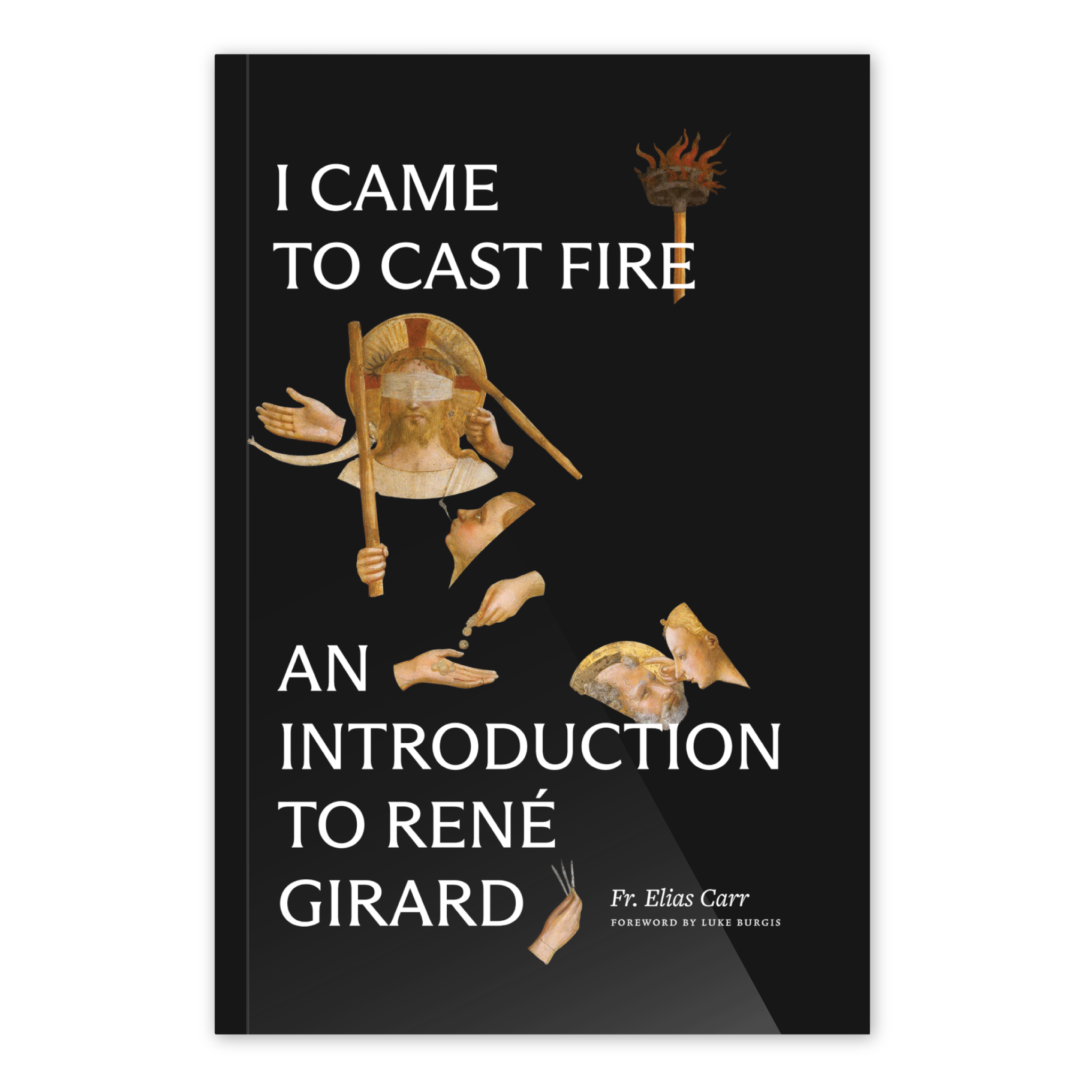 I Came to Cast Fire – Word on Fire