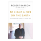To Light a Fire on the Earth