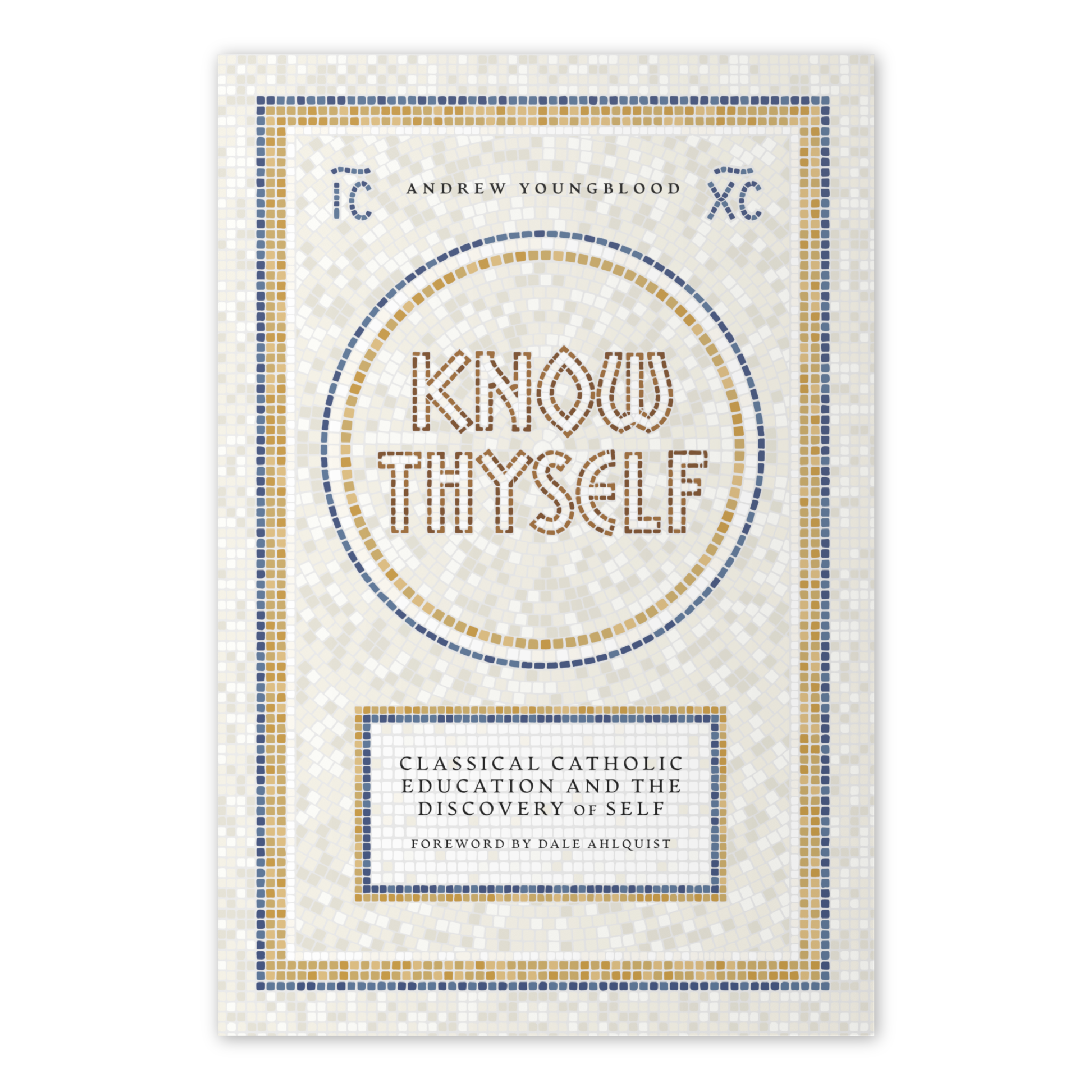 ATSUSHI（Kαin） / Know Thyself Know Thyself: Classical Catholic Education and the Discovery of