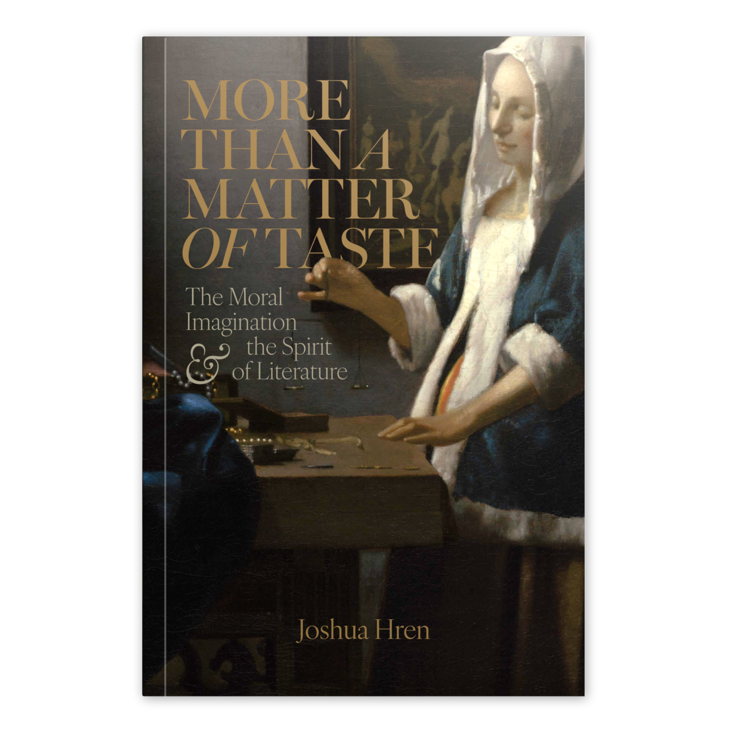 Cover of the book "More than a Matter of Taste" by Joshua Hren, featuring a classical painting of a woman in historical attire, paperback 9781685782986, published by Word on Fire Luminor