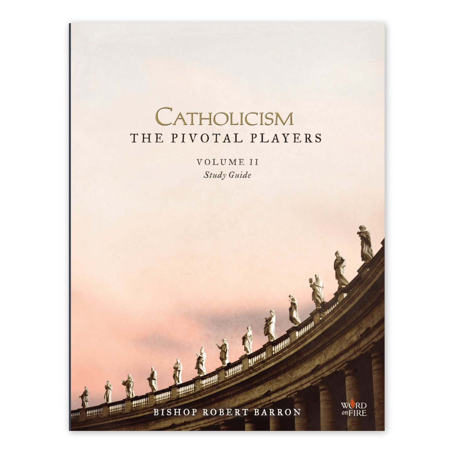 CATHOLICISM: The Pivotal Players Volume II Study Guide