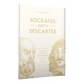 Socrates Meets Descartes
