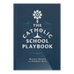 The Catholic School Playbook - Box of 20