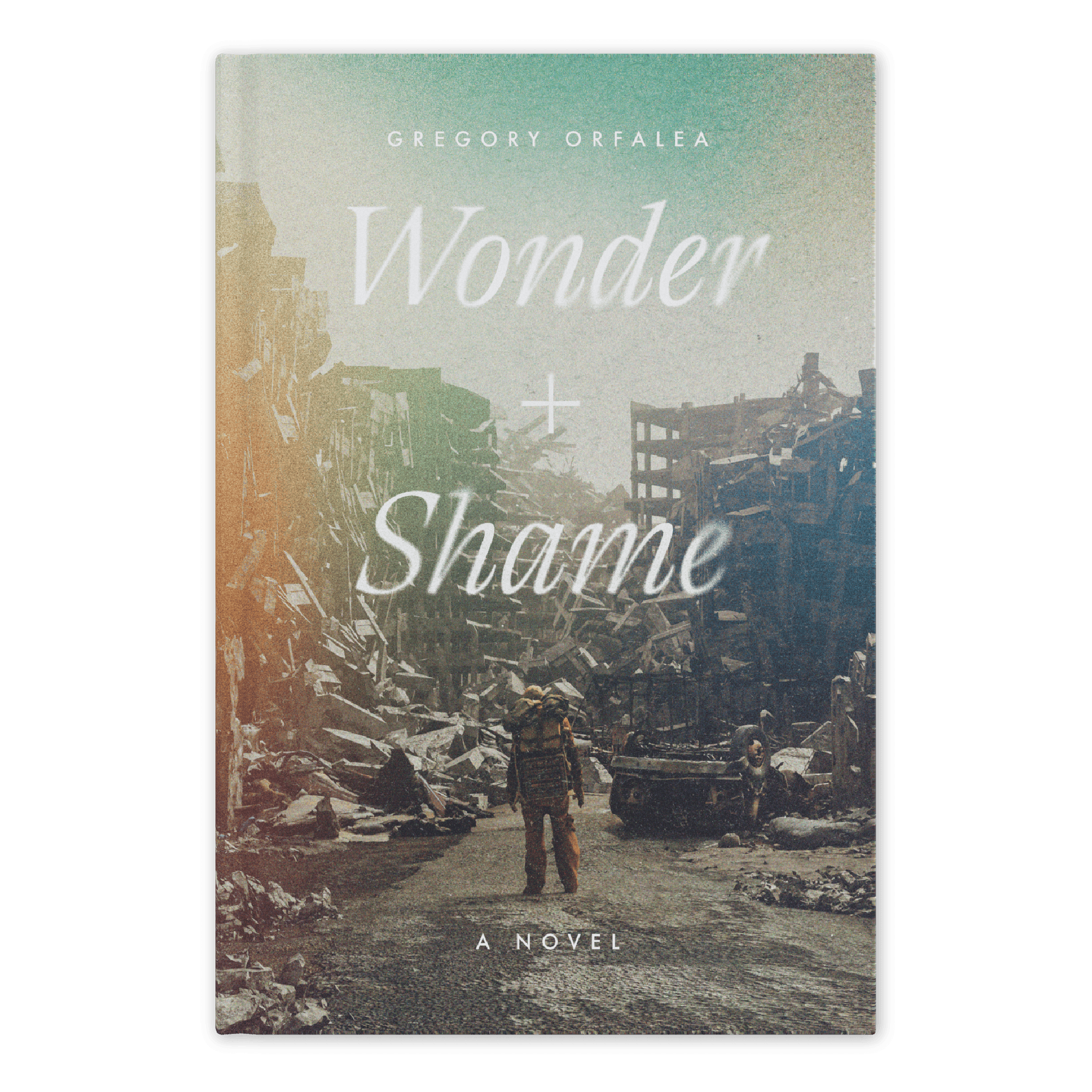 Book cover of 'Wonder + Shame' by Gregory Orfalea with a war-torn cityscape background, published by Word on Fire Luminor