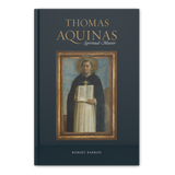 Thomas Aquinas: Spiritual Master book cover featuring a classic religious painting of Thomas Aquinas holding a book, published by Word on Fire Academic, written by Bishop Robert Barron, theology book for Catholics, hardcover 9781943243792